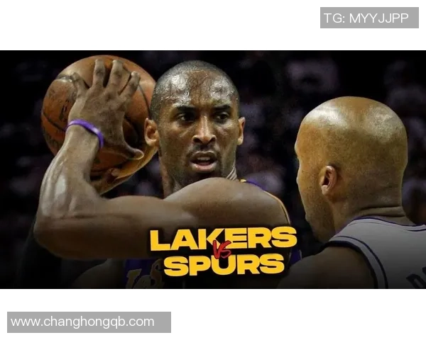 湖人对阵马刺精彩比赛录像回放及精彩瞬间分析